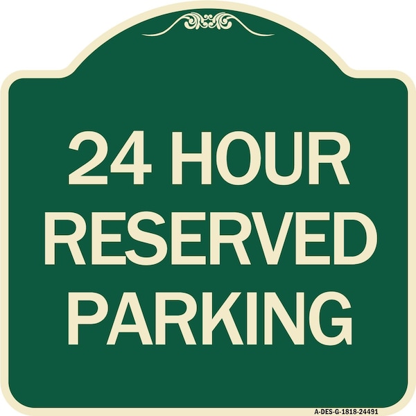 Signmission 24 Hour Reserved Parking Heavy-Gauge Aluminum Architectural Sign, 18" x 18", G-1818-24491 A-DES-G-1818-24491 - main